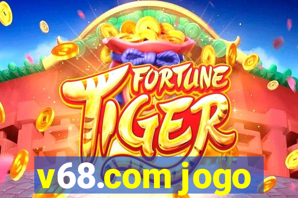 v68.com jogo